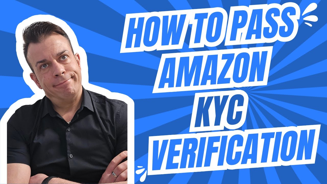 Amazon KYC Verification Guide That Will Save Your Account!