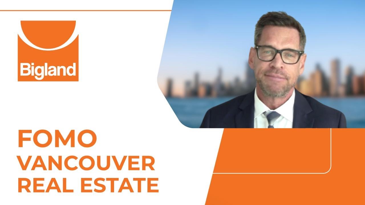 FOMO In Vancouver Real Estate?