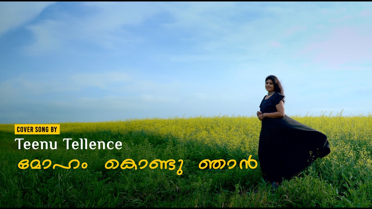 MOHAM KONDU NJAN | TEENU TELLENCE | NIJU ROOT CINEMAS | 4K COVER VERSION