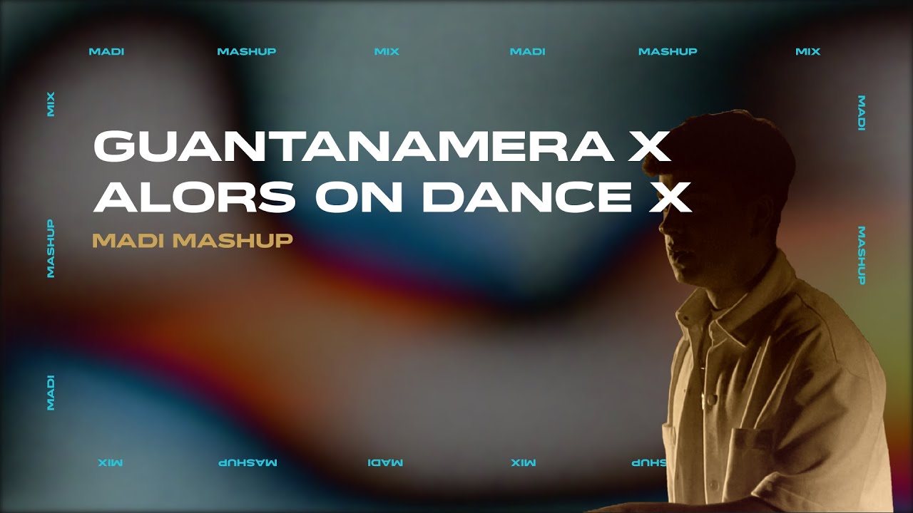 GUANTANAMERA x ALORS ON DANCE (Tik Tok Mashup) MADI
