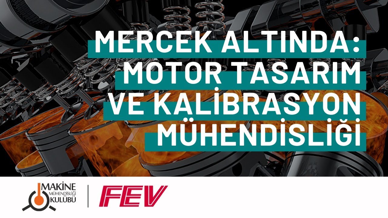 Mercek Altında: Motor Tasarım ve Kalibrasyon Mühendisliği | Makine Mühendisliği Kulübü