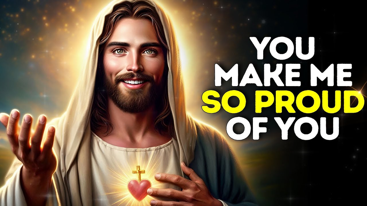 God Says- YOU MAKE ME SO PROUD OF YOU | God | Gods Message Now Today | God's Message Now For You