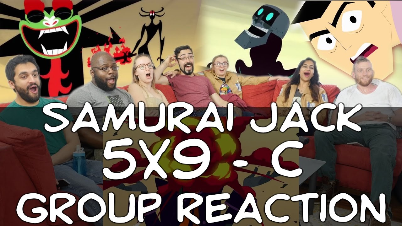Samurai Jack - 5x9 C - Group Reaction