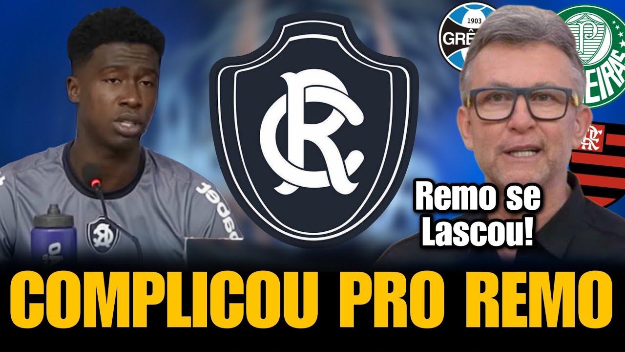 PÉSSIMA NOTÍCIA PRO LEÃO NA SÉRIE A!! COMPLICOU DE VEZ PRO REMO!! ASSUSTOU TORCEDORES