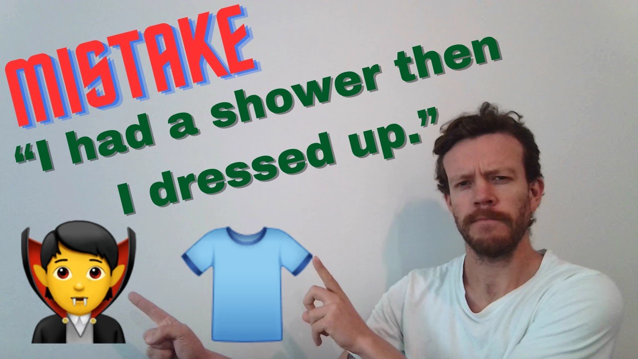 English Mistake - Phrasal Verbs - “I had a shower then I dressed up.” #phrasalverbs #dressup #verbs