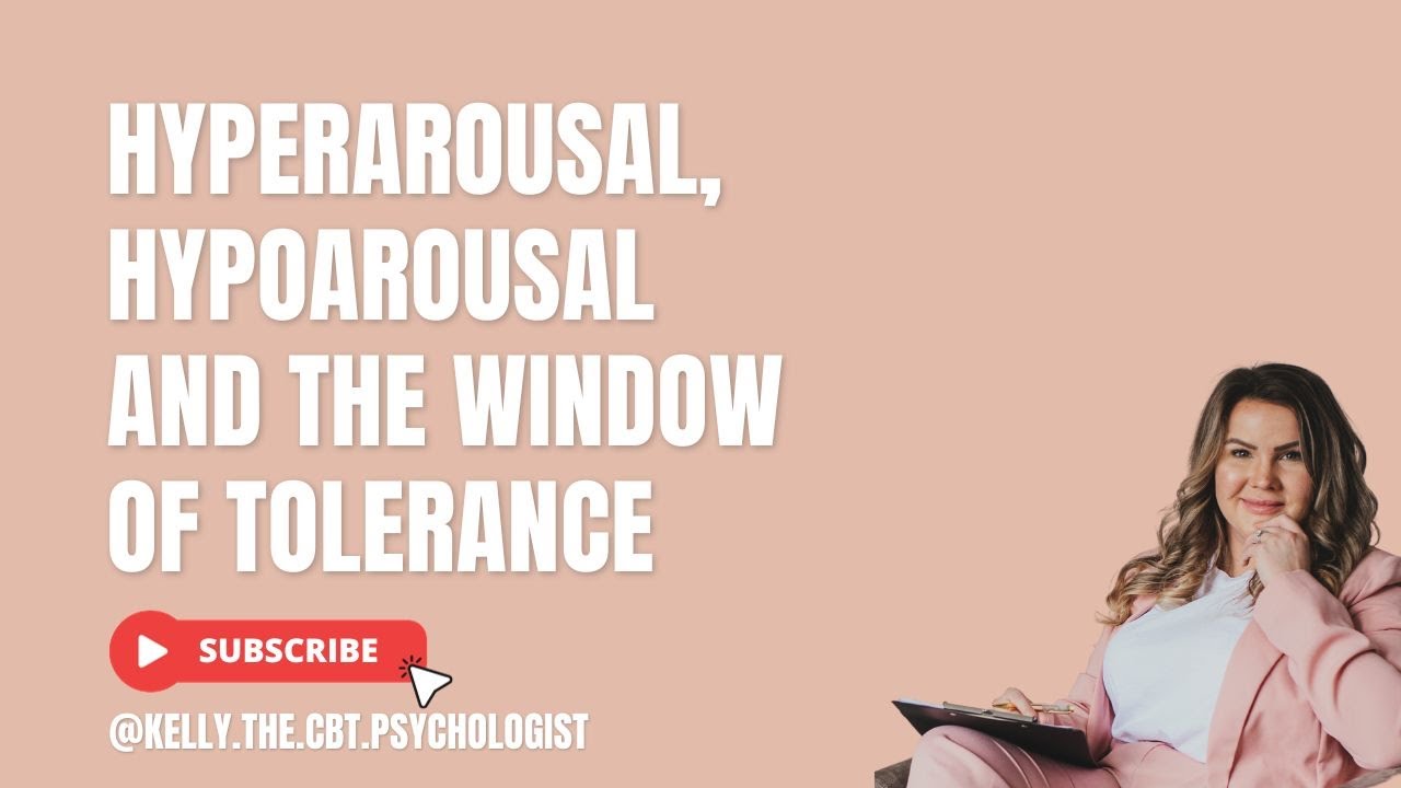 Introduction to hyperarousal, hypoarousal and the window of tolerance