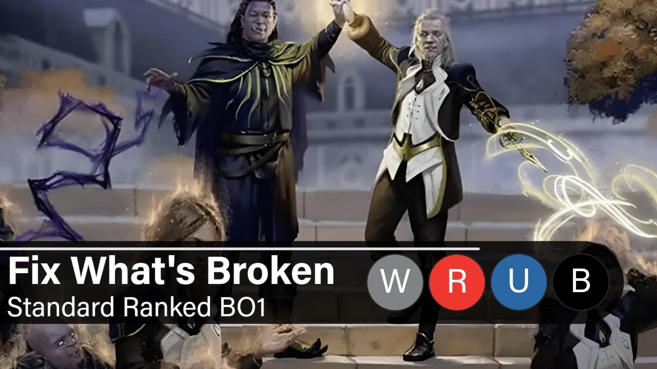 Screwing Around w/ Fix What's Broken is Fun!!! MTGA Standard BO1 Ranked Mythic