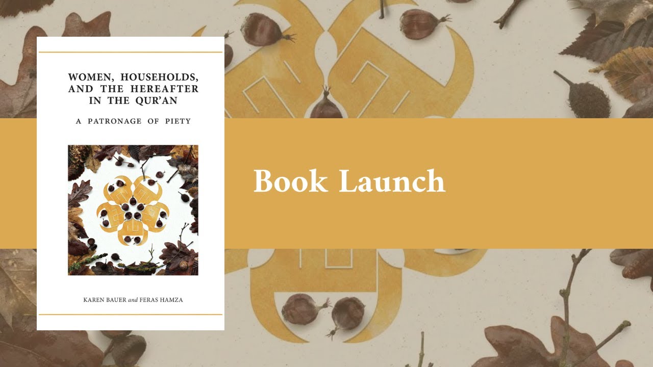 Women Households and the Hereafter in the Qur'an: A Patronage of Piety | Book Launch