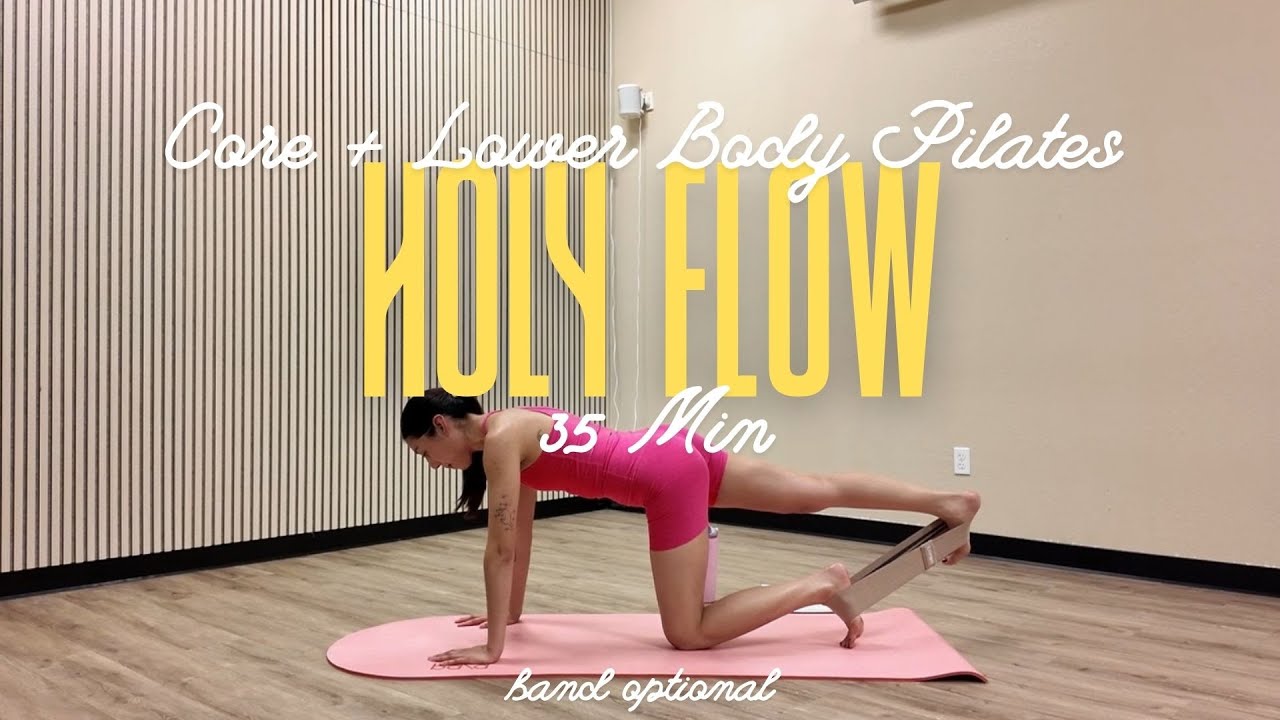 HOLY FLOW // 35 MIN CORE + LOWER BODY PILATES // Adv. Beg - Intermediate
