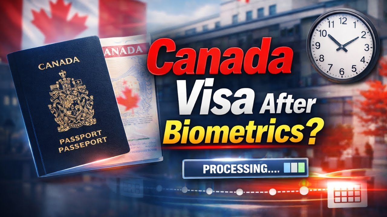 Canada Visa After Biometrics: How Long Does It Really Take?