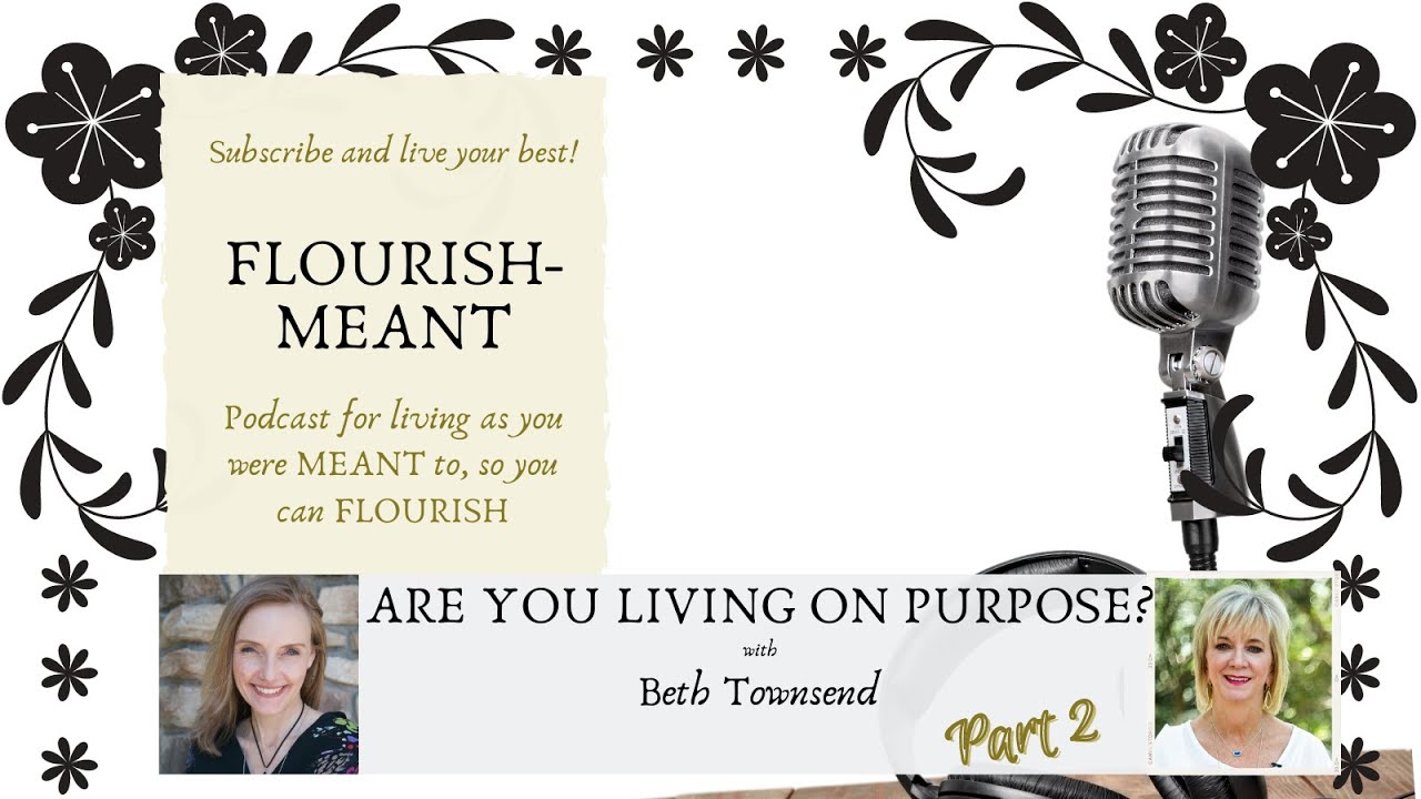 Are You Living on Purpose with Beth Townsend Part 2