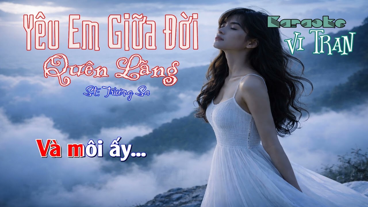 Karaoke Yêu Em Giữa Đời Quên Lãng – Tone Nam | Karaoke Vi Tran