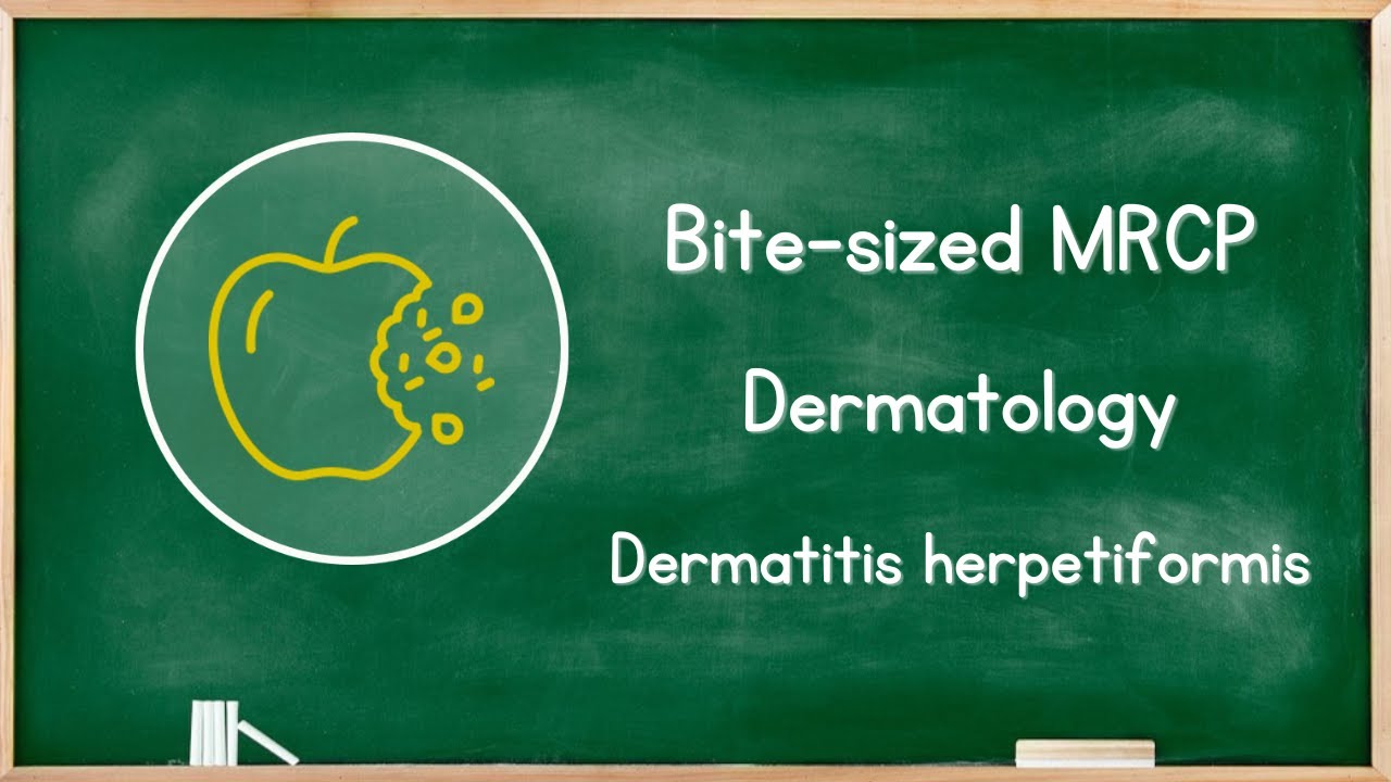 Dermatology - Dermatitis Herpetiformis - MRCP Exam Revision