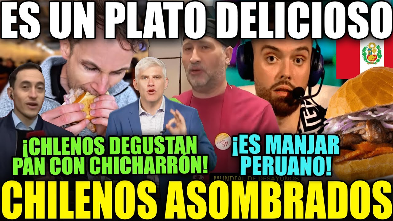 ¡ES EXQUISITO! CHILENOS IMPRESIONADOS CON LA GASTRONOMÍA PERUANA ALABAN SABOR DEL PAN CON CHICHARRON