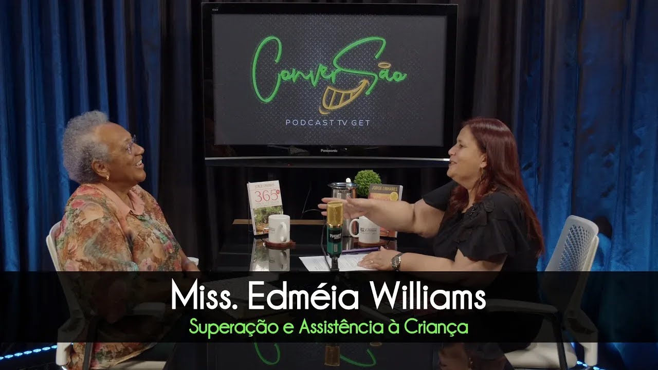 SUPERA&Ccedil;&Atilde;O E ASSIST&Ecirc;NCIA &Agrave; CRIAN&Ccedil;A | EDM&Eacute;IA WILLIAMS NO CONVERS&Atilde;O | PODCAST TVGET