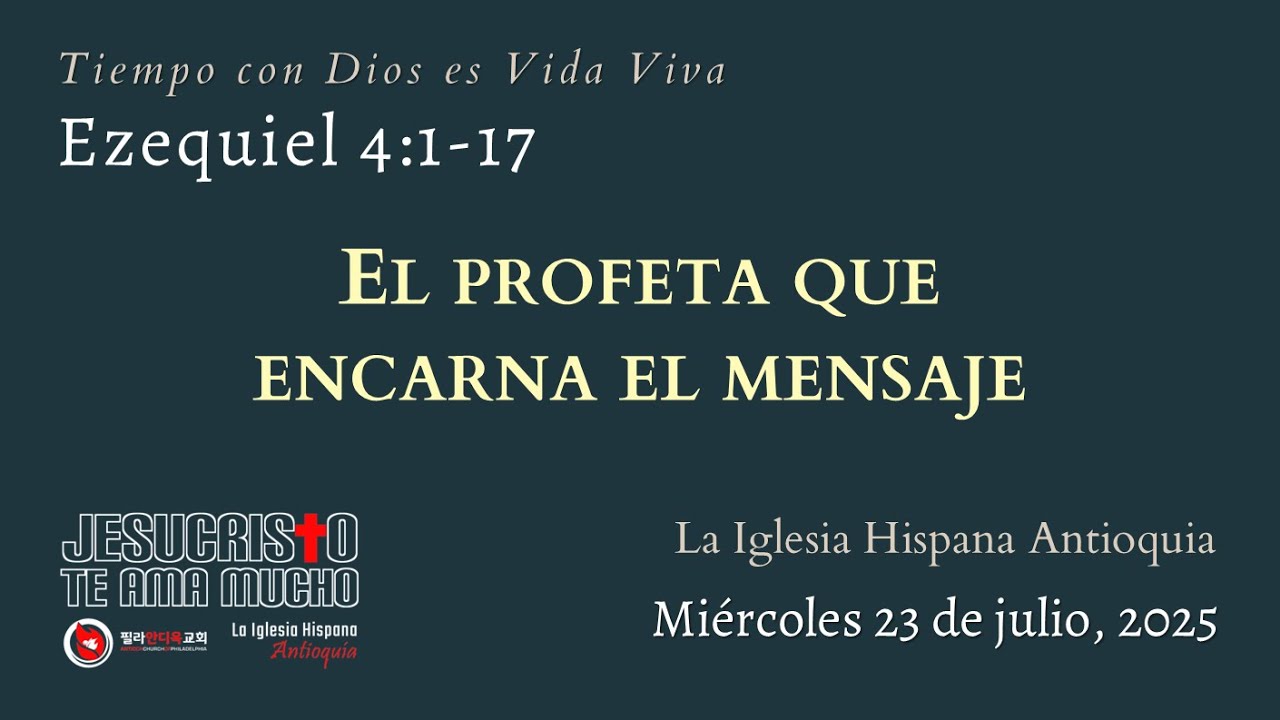 Devocional 7/23/25 - Ezequiel 4:1-17 - El profeta que encarna el mensaje