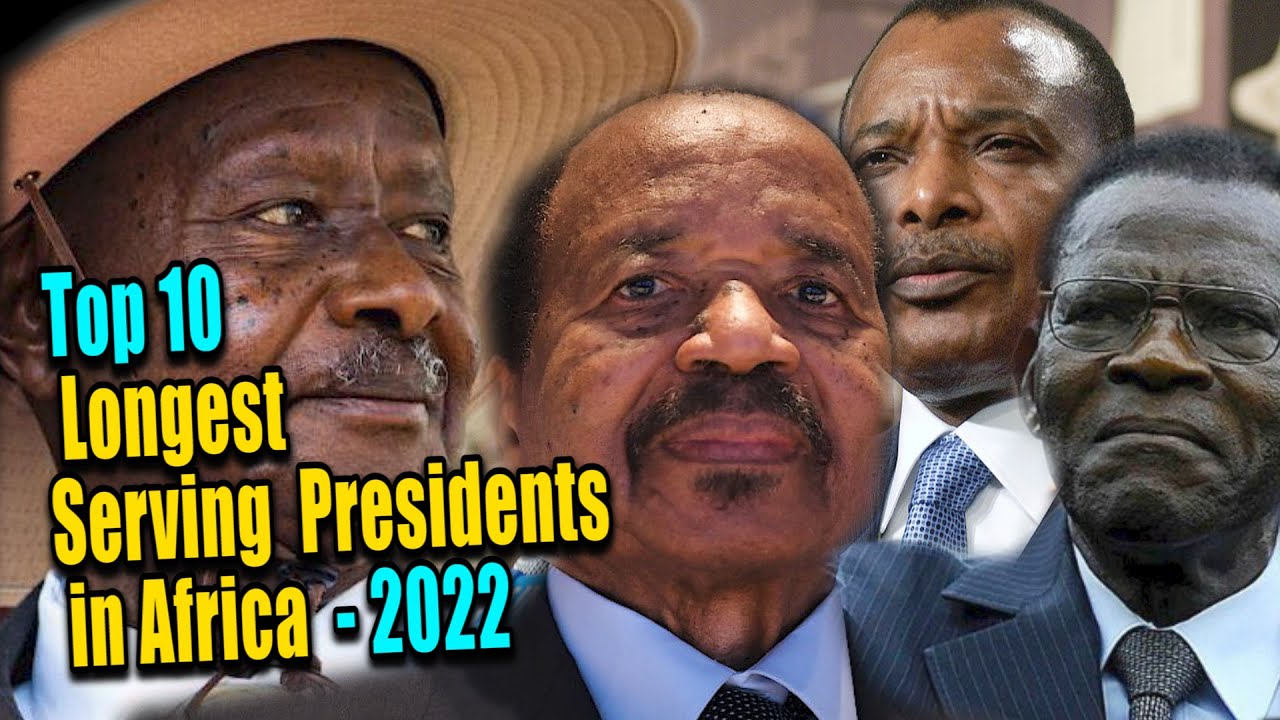 Top 10 Longest Serving Presidents in Africa -2022