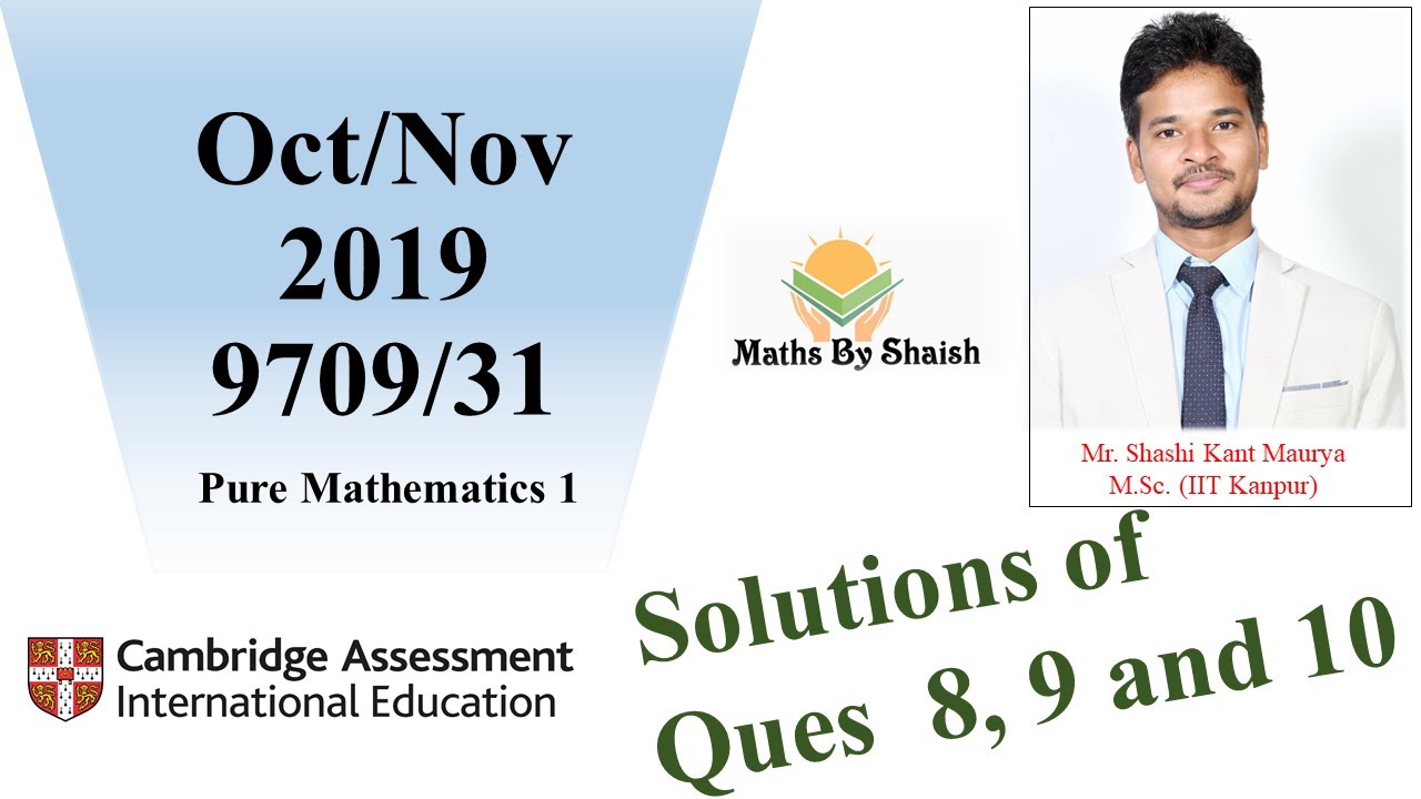 Soln of ques 8 9 & 10 from Oct/Nov 2019|9709/31| Cambridge Mathematics