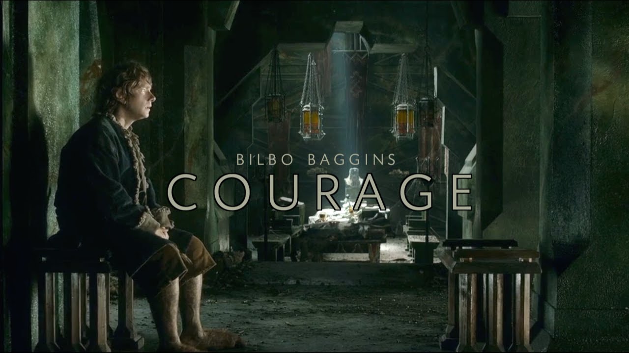 bilbo baggins || courage
