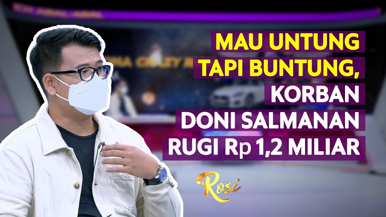 Tertipu Crazy Rich Palsu, Ini Cerita Korban Doni Salmanan | Rosi (2)