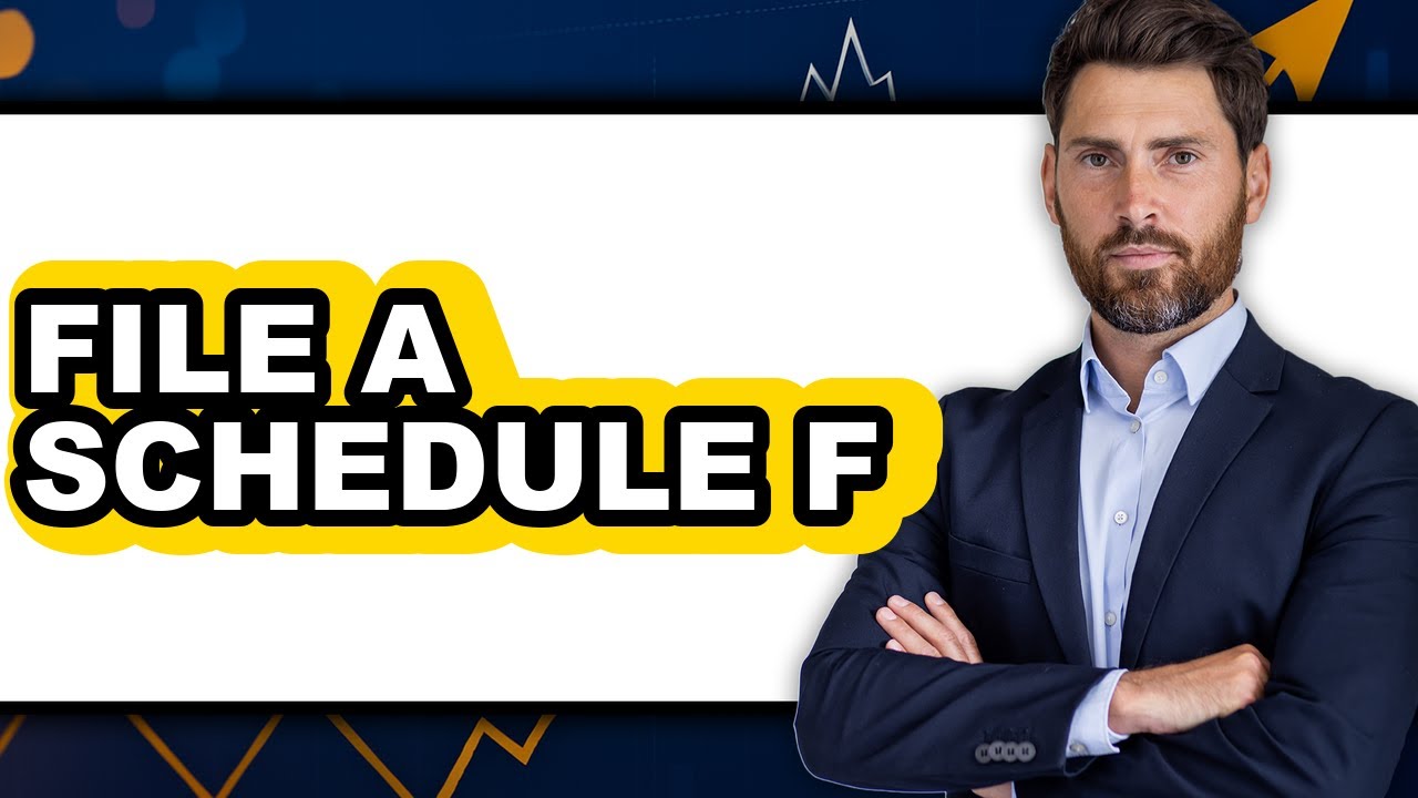 How to File a Schedule F (Full Guide)