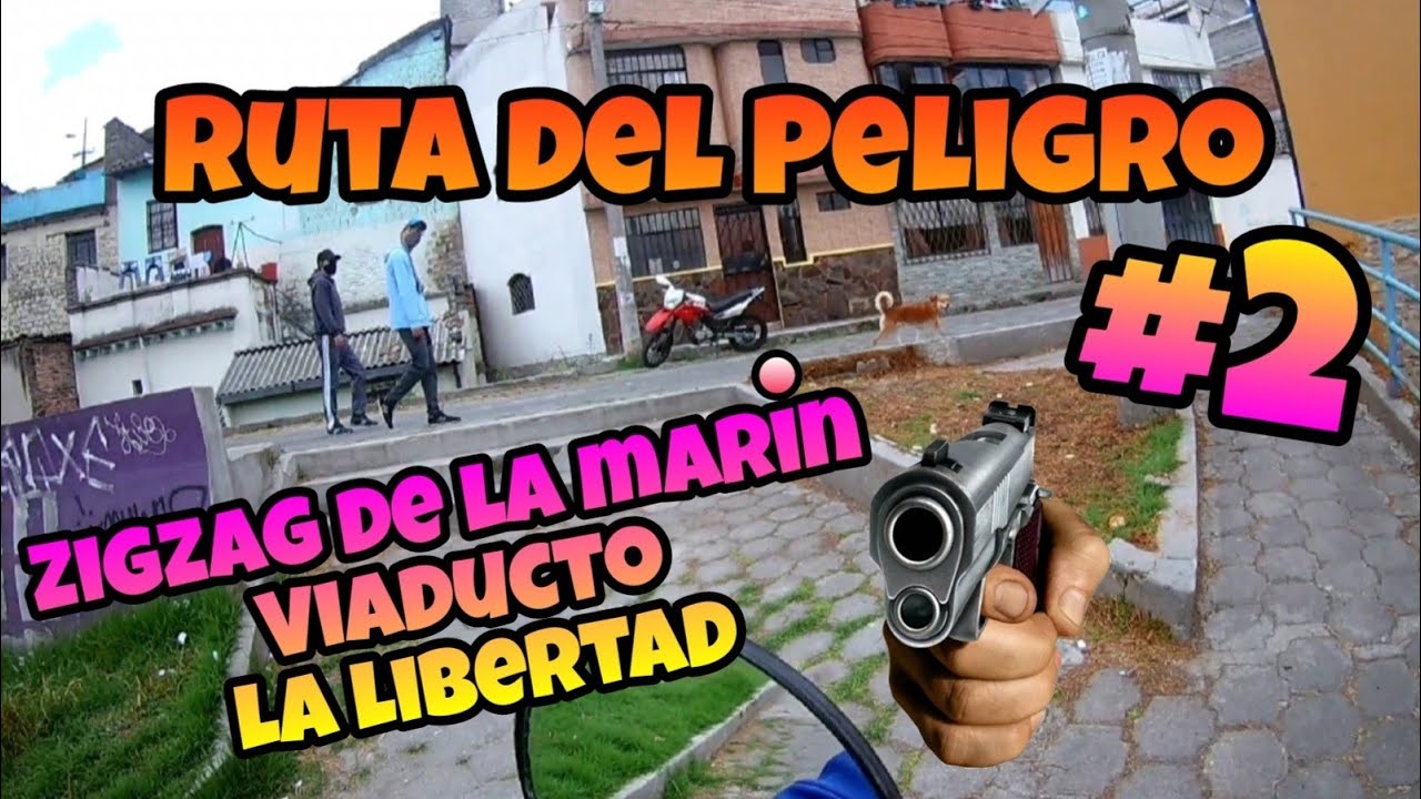 BARRIO PELIGROSO 2 🗡🚨    Zigzag de la Marin, Viaducto de SanRoque, La Libertad || Ruta del Peligro