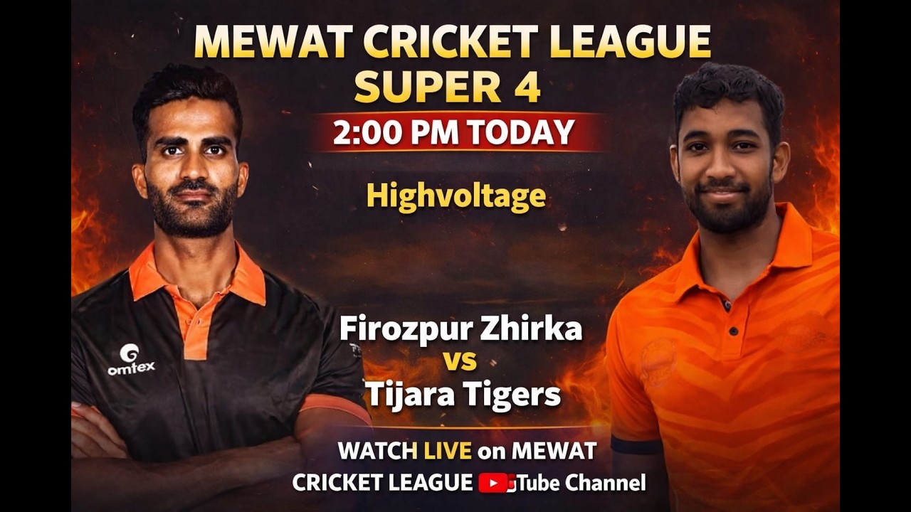 MEWAT CRICKET LEAGUE MATCH 13 (FIROZPUR ZHIRKA VS TIJARA TIGERS)