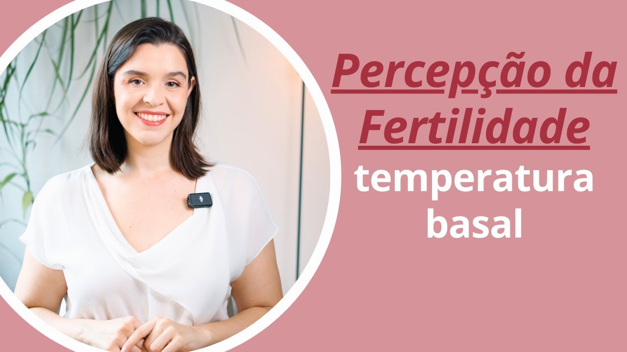Percepção da fertilidade - temperatura basal, anticoncepção natural, período fértil