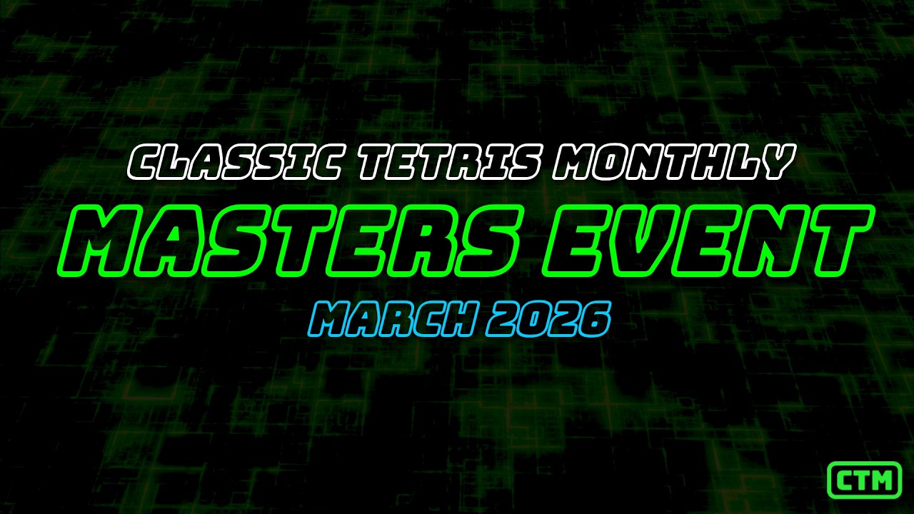 MASTERS MAR 2026 R1R2 | CURI SOMALIAN CHILLER | CLASSIC TETRIS MONTHLY
