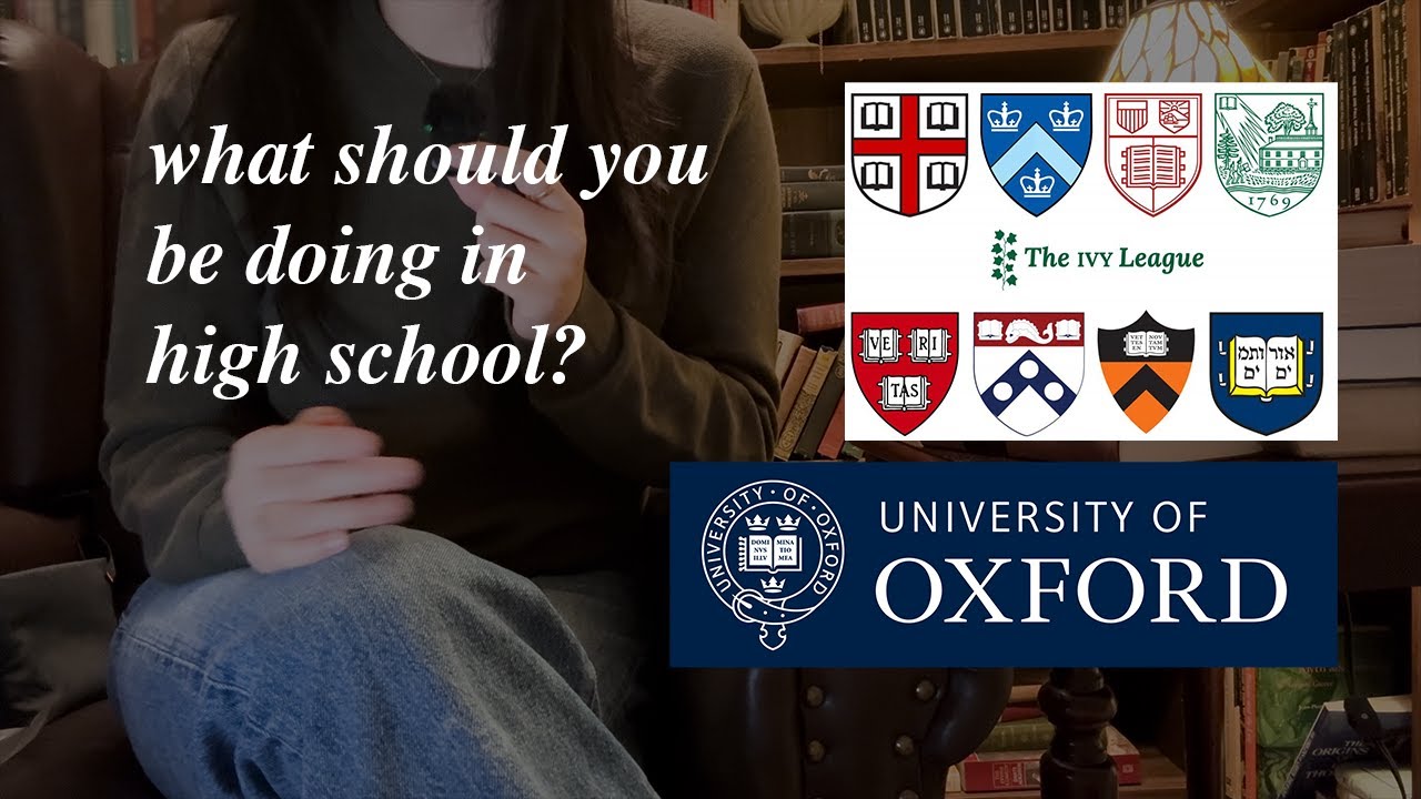 what to do in high school to get into top universities (Oxbridge/Ivy League)