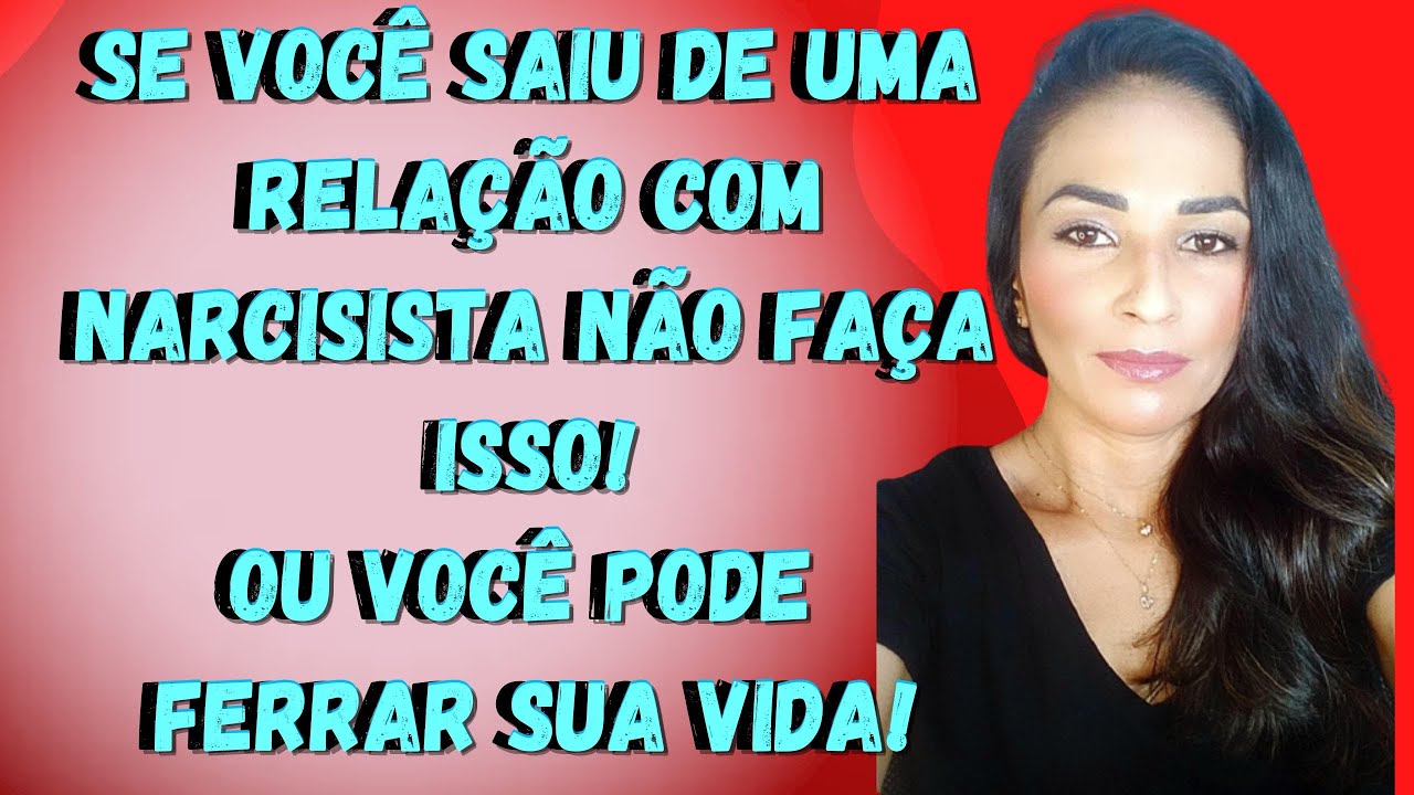 SE VOCÊ SAIU DE UMA RELAÇÃO COM NARCISISTA NÃO FAÇA ISSO! NÃO FERRE SUA VIDA! @psyhelenarodrigues