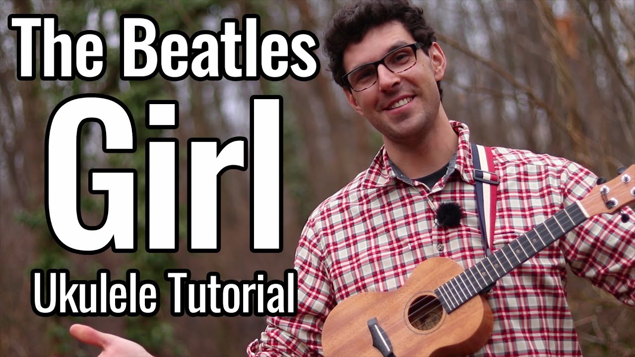 The Beatles - Girl (Ukulele Tutorial)