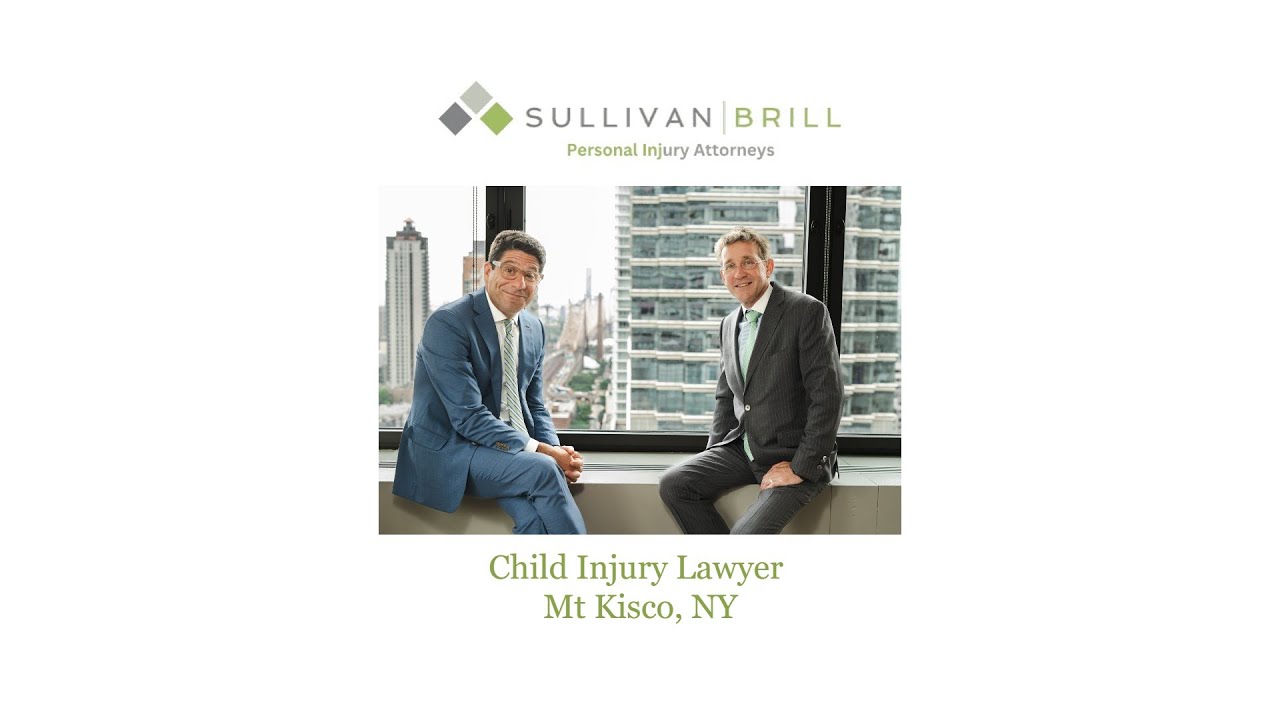 Child Injury Lawyer Mt Kisco, NY - Sullivan Brill Personal Injury Attorneys