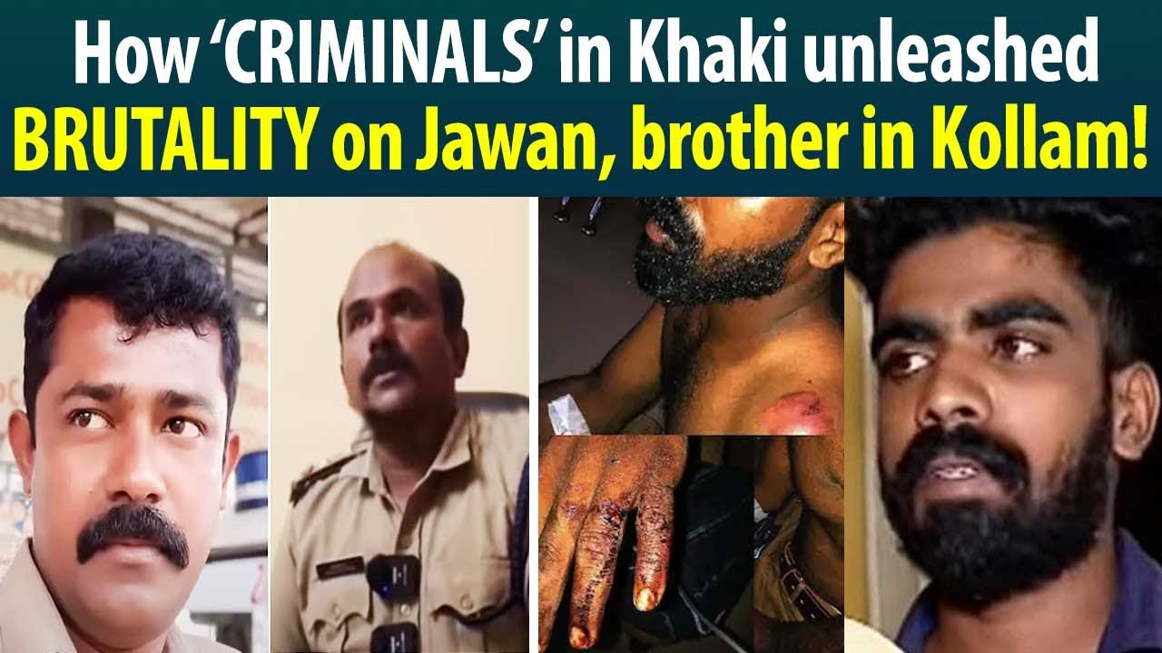 When Kerala jawan, brother underwent 3rd degree treatment at Kollam Kilikollur police station&hellip;