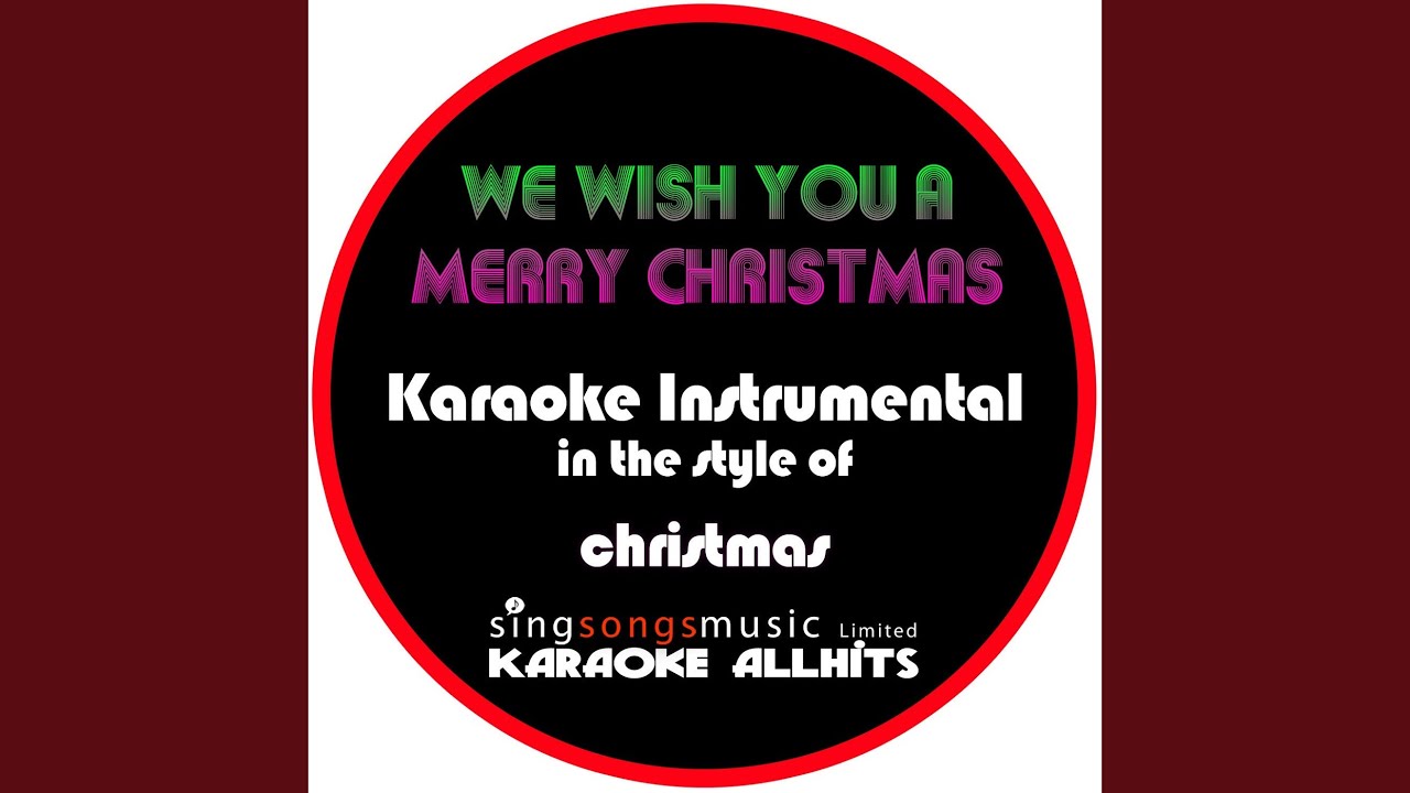 We Wish You a Merry Christmas (In the Style of Christmas) (Instrumental Version)