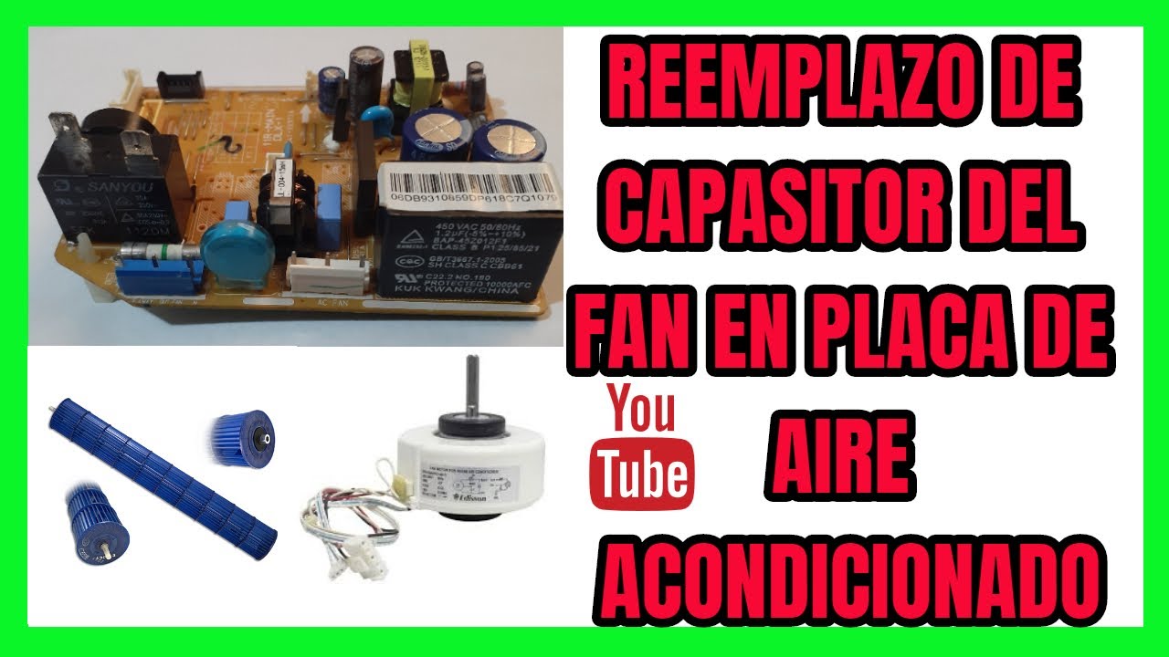 ¿COMO CAMBIAR CAPASITOR DEL MOTOR VENTILADOR EN PLACA ELECTRÓNICA DE AIRE ACONDICIONADO?