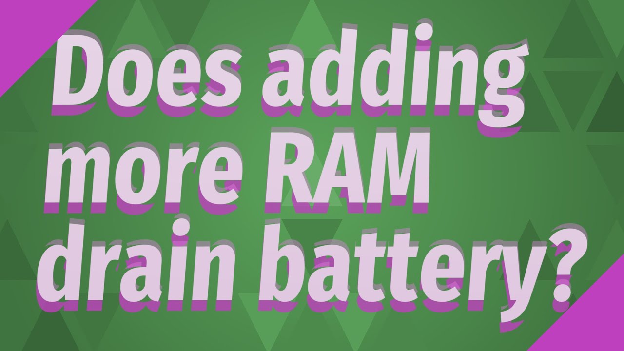 Does adding more RAM drain battery?