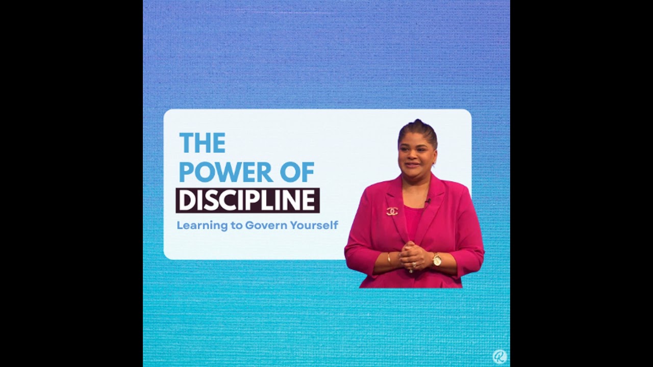The Power of Discipline - Learning to Govern Yourself
