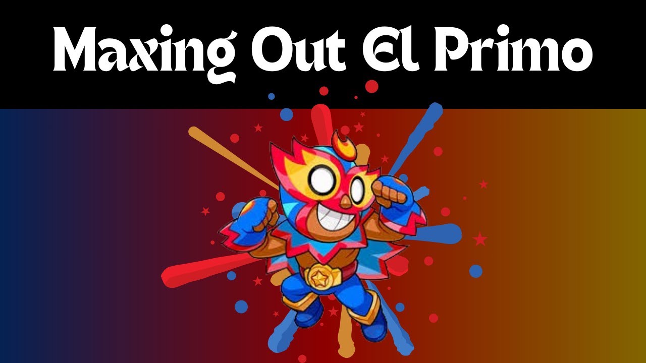 Maxing Out El Primo | Squad Busters