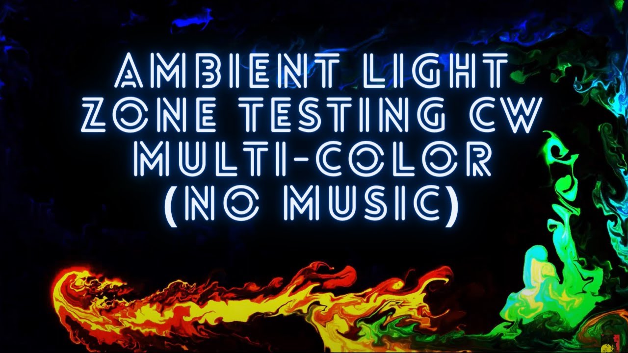 Ambient light zone testing CW multi-color