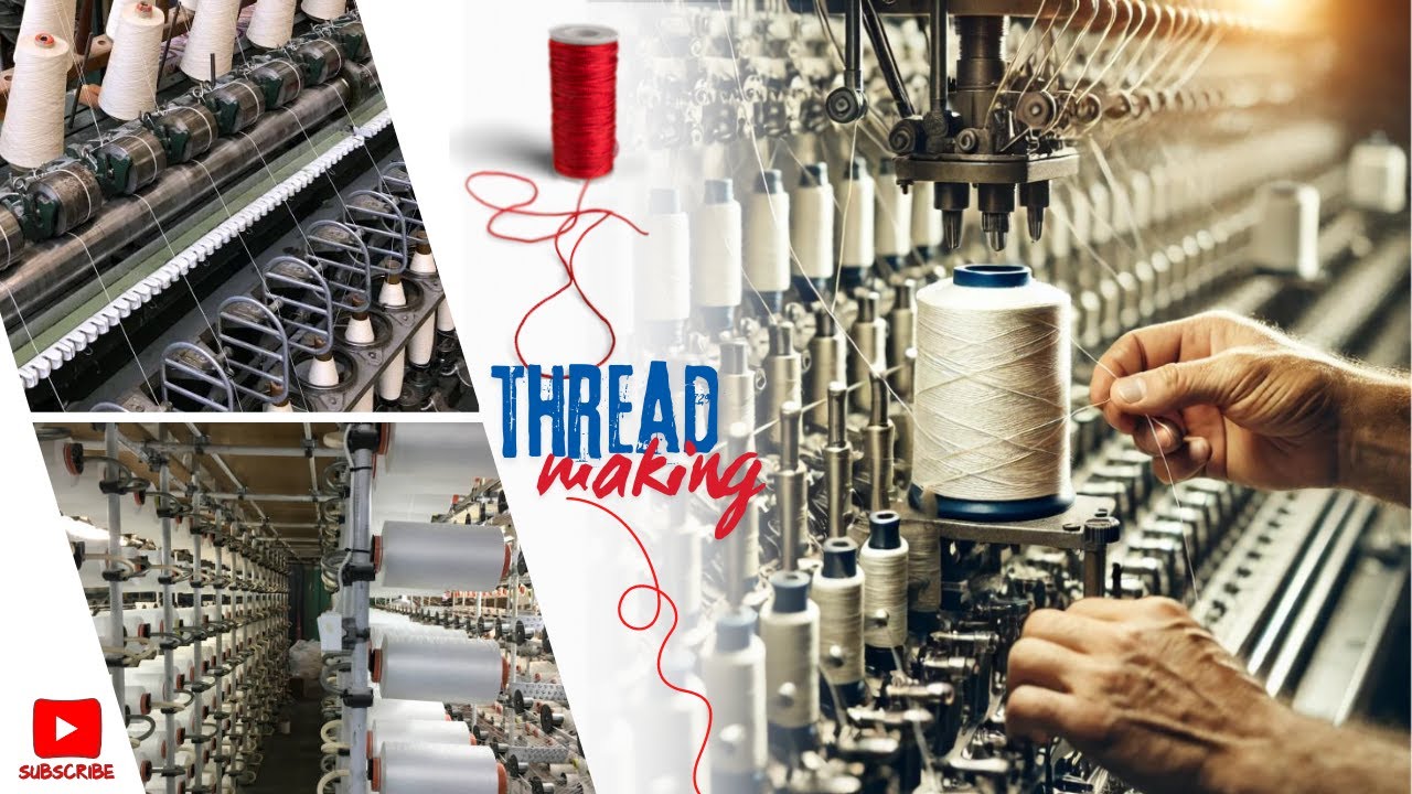 How thread is made: Inside a Spinning Mill's Precision Process and Craftsmanship