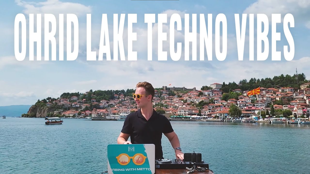 OHRID LAKE TECHNO VIBES (Mixed by Metto)