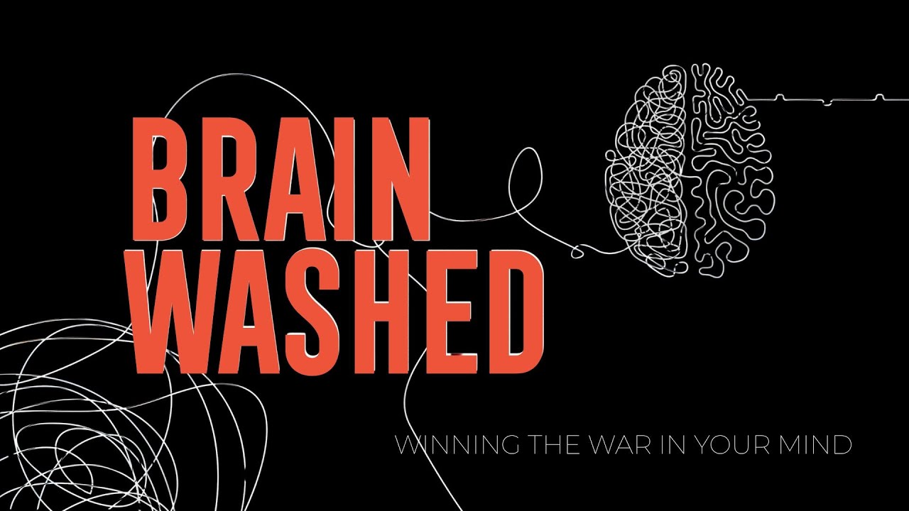 Brain Washed | Winning the War in Your Mind