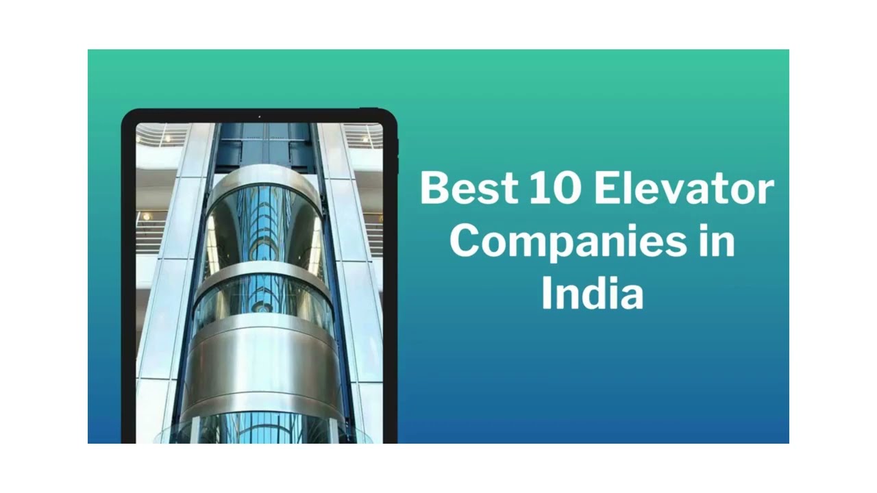 Best 10 Elevator Companies in India 