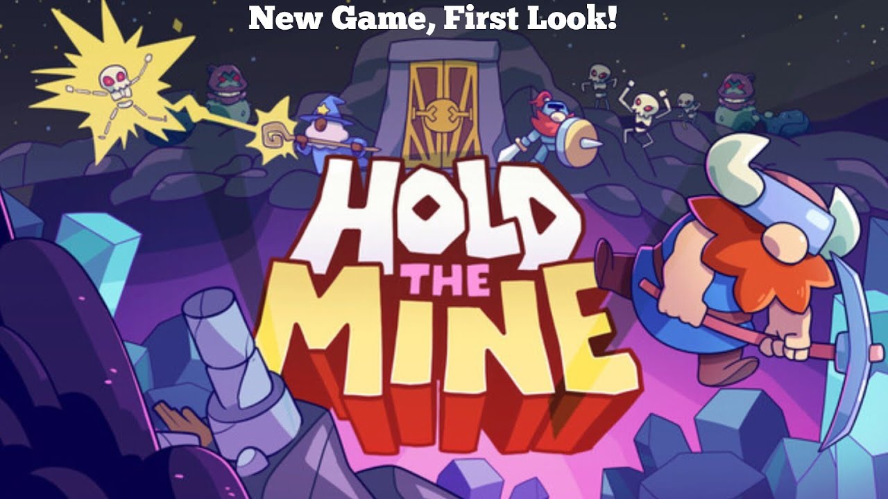New Game, First Look! - Hold the Mine.