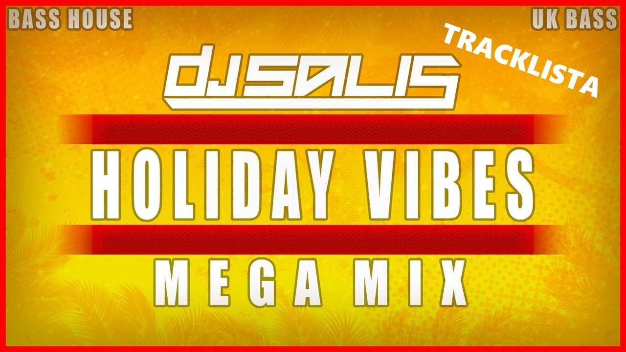 DJ SALIS - HOLIDAY VIBES MEGA MIX -  BASS HOUSE & BASSLINE 2020