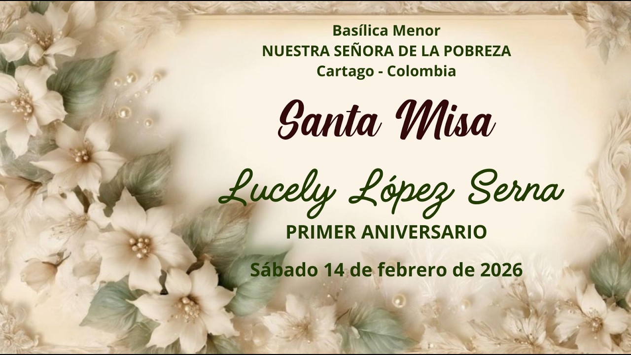 Primer Aniversario de Lucely López Serna - Sábado 14 de febrero de 2026