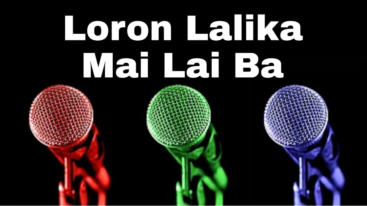 Karaoke - Loron Lalika Mai Lai Ba