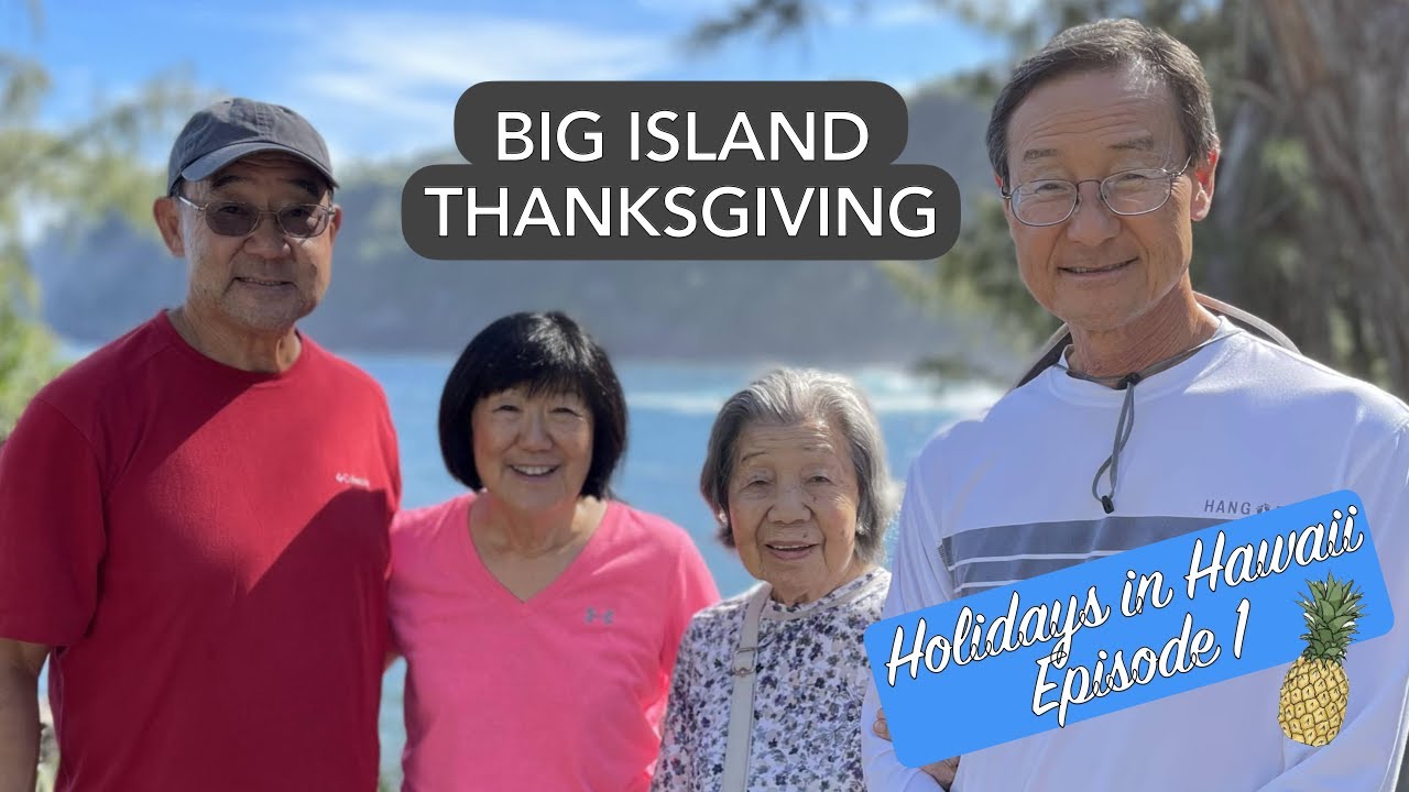 Big Island Thanksgiving with 98 Year Old Grandmother and Family//Holidays in Hawaii Episode 1