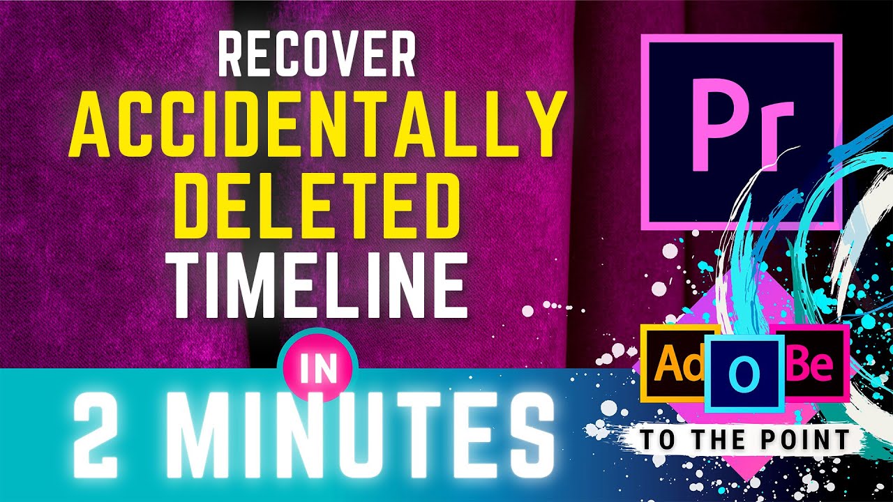 Recover Accidentally Deleted Timeline Premiere Pro